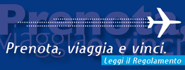 Partecipa al Concorso Prenota, Viaggia e Vinci, leggi il regolamento...